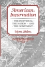 American Incarnation : The Individual, the Nation, and the Continent - Book