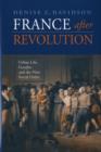 France after Revolution : Urban Life, Gender, and the New Social Order - Book