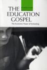 The Education Gospel : The Economic Power of Schooling - Book