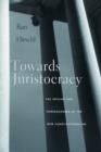 Towards Juristocracy : The Origins and Consequences of the New Constitutionalism - Book
