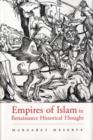 Empires of Islam in Renaissance Historical Thought - Book