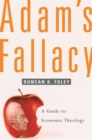 Adam’s Fallacy : A Guide to Economic Theology - eBook