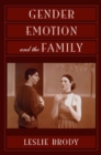 Gender, Emotion, and the Family - BRODY Leslie BRODY