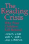 The Reading Crisis : Why Poor Children Fall Behind - Chall Jeanne S. Chall