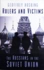 Rulers and Victims : The Russians in the Soviet Union - Book