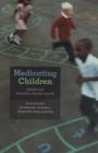Medicating Children : ADHD and Pediatric Mental Health - Book