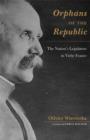 Orphans of the Republic : The Nation’s Legislators in Vichy France - Book