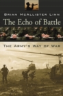 The Echo of Battle : The Army’s Way of War - eBook