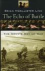 The Echo of Battle : The Army’s Way of War - Book