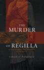 The Murder of Regilla : A Case of Domestic Violence in Antiquity - Book