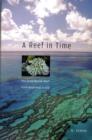 A Reef in Time : The Great Barrier Reef from Beginning to End - Book