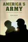 America's Army : Making the All-Volunteer Force - Book