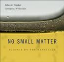 No Small Matter : Science on the Nanoscale - Book