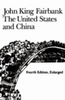 The United States and China : Fourth Edition, Revised and Enlarged - FAIRBANK John King FAIRBANK