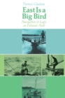 East Is a Big Bird : Navigation and Logic on Puluwat Atoll - eBook