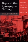 Beyond the Synagogue Gallery : Finding a Place for Women in American Judaism - eBook