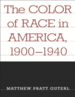 The Color of Race in America, 1900-1940 - eBook