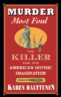 Murder Most Foul : The Killer and the American Gothic Imagination - eBook