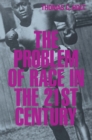 The Problem of Race in the Twenty-first Century - eBook