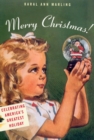 Merry Christmas! : Celebrating America's Greatest Holiday - Marling Karal Ann Marling
