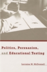 Politics, Persuasion, and Educational Testing - eBook