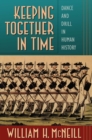Keeping Together in Time : Dance and Drill in Human History - eBook