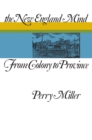 The New England Mind : From Colony to Province - eBook