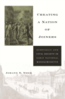 Creating a Nation of Joiners : Democracy and Civil Society in Early National Massachusetts - eBook