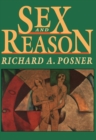 Sex and Reason - Posner Richard A. Posner