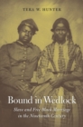 Bound in Wedlock : Slave and Free Black Marriage in the Nineteenth Century - Book