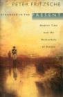 Stranded in the Present : Modern Time and the Melancholy of History - Book