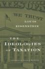 The Ideologies of Taxation - Book