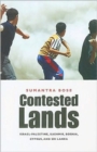 Contested Lands : Israel-Palestine, Kashmir, Bosnia, Cyprus, and Sri Lanka - Book