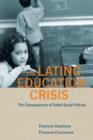 The Latino Education Crisis : The Consequences of Failed Social Policies - Book