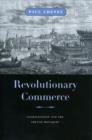 Revolutionary Commerce : Globalization and the French Monarchy - Book