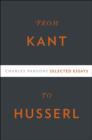 From Kant to Husserl : Selected Essays - Book
