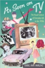 As Seen on TV : The Visual Culture of Everyday Life in the 1950s - Book