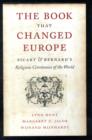 The Book That Changed Europe : Picart and Bernard’s Religious Ceremonies of the World - Book