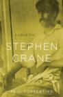 Stephen Crane : A Life of Fire - Book