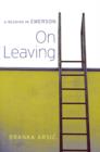 On Leaving : A Reading in Emerson - Book