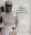 The Image of the Black in Western Art: Volume II From the Early Christian Era to the "Age of Discovery" : From the Demonic Threat to the Incarnation of Sainthood: New Edition Part 1 - Book