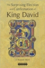 The Surprising Election and Confirmation of King David - Book