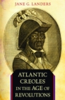 Atlantic Creoles in the Age of Revolutions - eBook