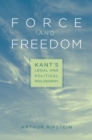 Force and Freedom : Kant’s Legal and Political Philosophy - eBook