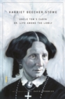 A New Literary History of America - Stowe Harriet Beecher Stowe
