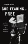God-Fearing and Free : A Spiritual History of America's Cold War - Book