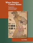 When Empire Comes Home : Repatriation and Reintegration in Postwar Japan - Book