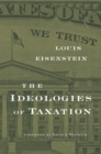 The Ideologies of Taxation - eBook