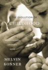 The Evolution of Childhood : Relationships, Emotion, Mind - eBook