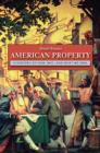 American Property : A History of How, Why, and What We Own - Book